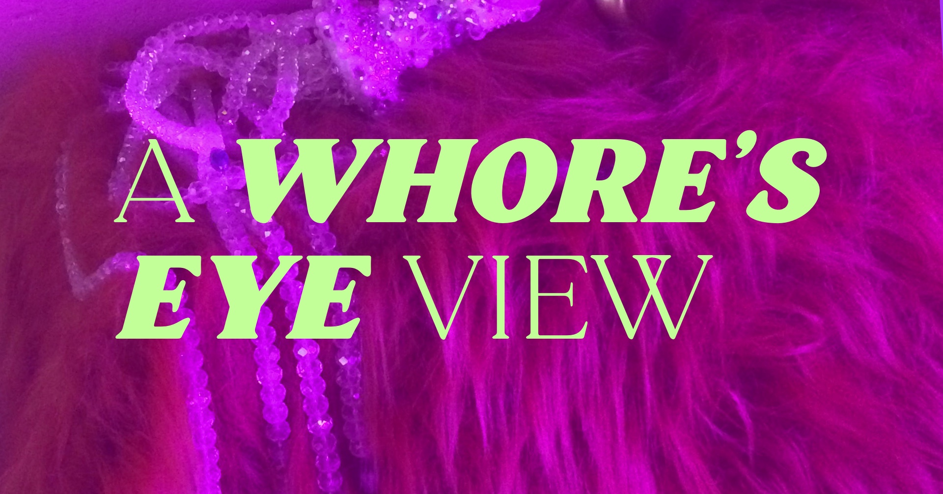 A Whore’s Eye View
