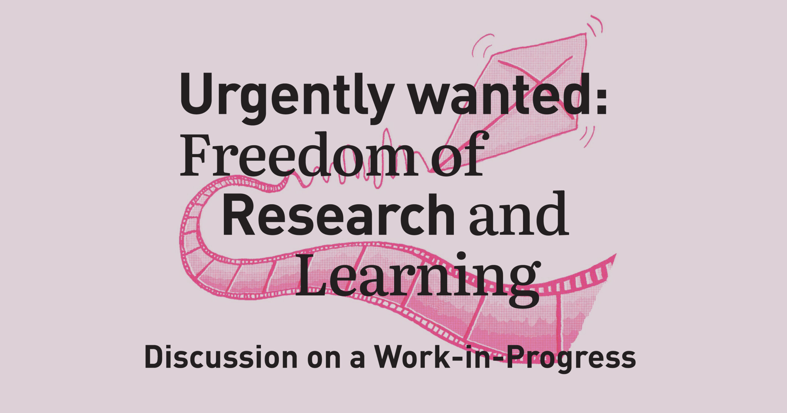 Urgently wanted: Freedom of Research and Learning